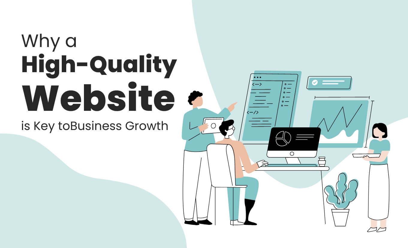 Why a High-Quality Website is Key to Business Growth