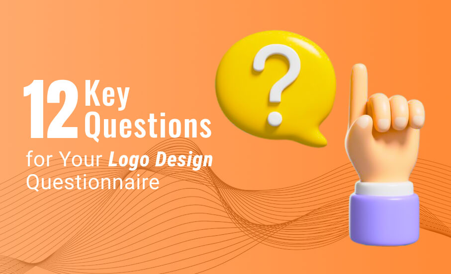 12 Essential Questions for Your Logo Design Questionnaire