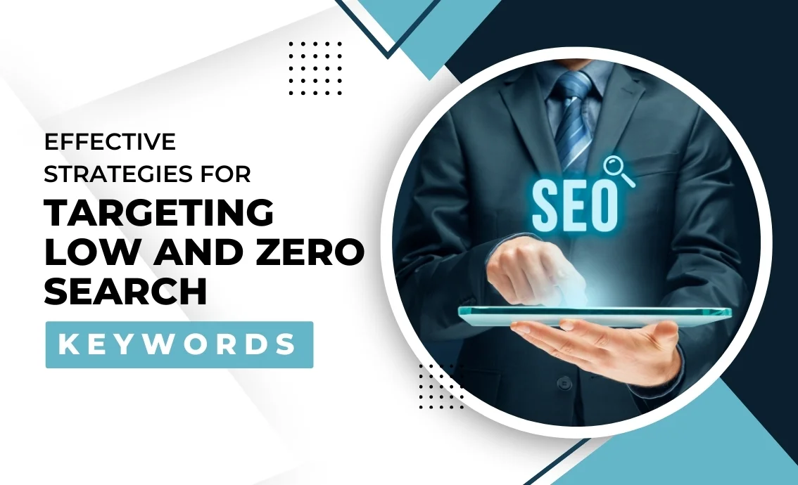 Effective Strategies for Targeting Low and Zero Search Keywords