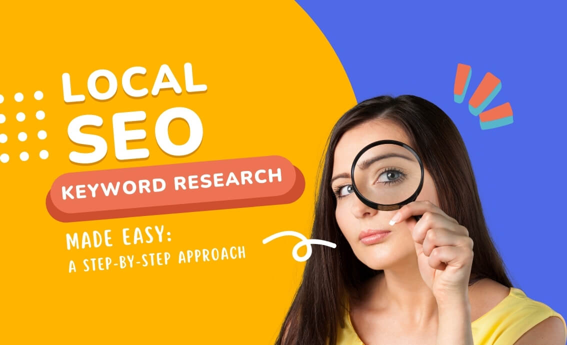 Local SEO Keyword Research Made Easy: A Step-by-Step Approach